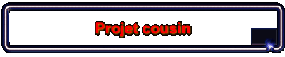 Projet cousin